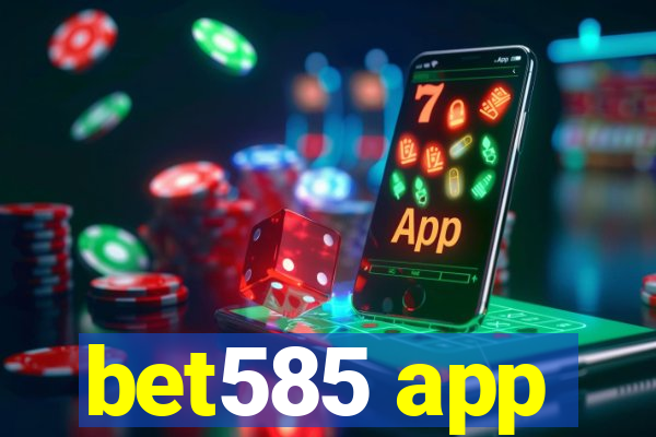 bet585 app